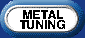 METAL TUNING